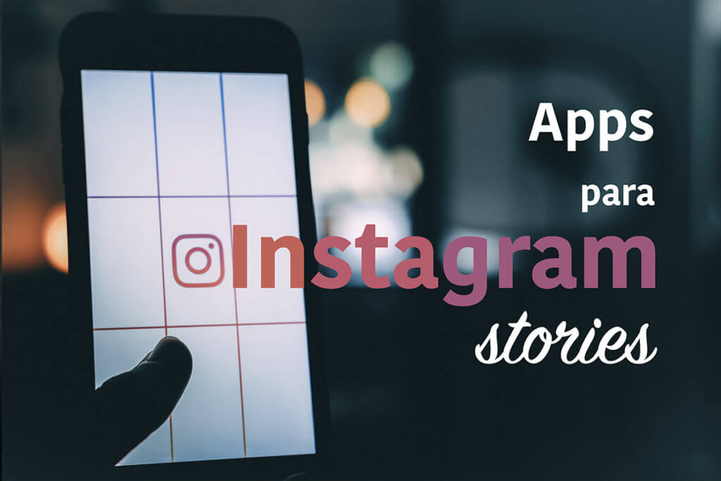 las mejores apps para instagram stories